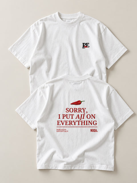 Peruvian Essentials - Quote Tee - Sorry, I Put Ají no Everything - Blanco